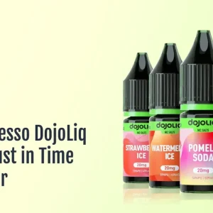 New Vaporesso DOJO LIQ Flavours Just in Time for Summer